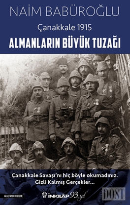 Almanların Büyük Tuzağı - Çanakkale 1915
